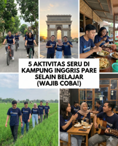 5 Aktivitas Seru di Kampung Inggris Pare Selain Belajar (Wajib Coba!)
